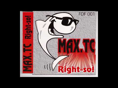 Max.Tc — Max.Tc - Right-So! (Extended Mix)
