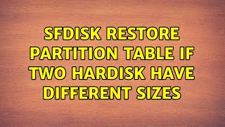 sfdisk restore partition table if two hardisk have different sizes