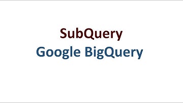 SubQuery in SQL Google BigQuery
