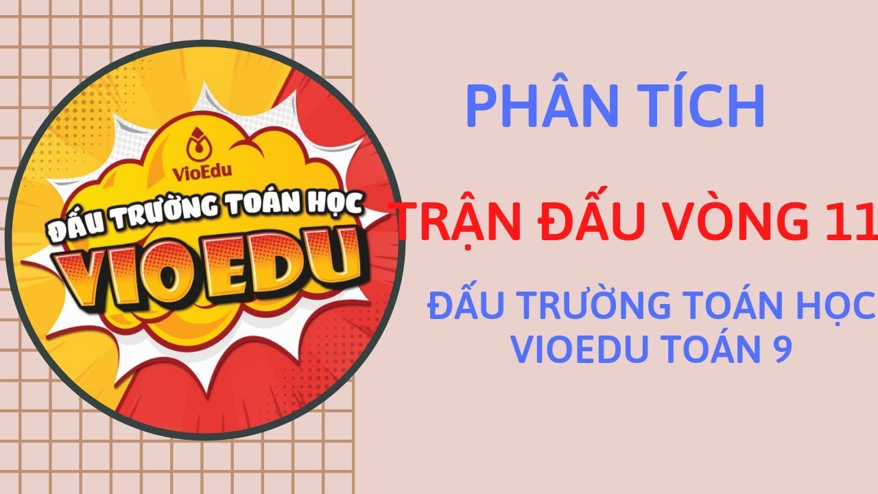 Vòng 11 VioEdu Lớp 9: Mẹo Làm Bài Nhanh Đạt Điểm Cao