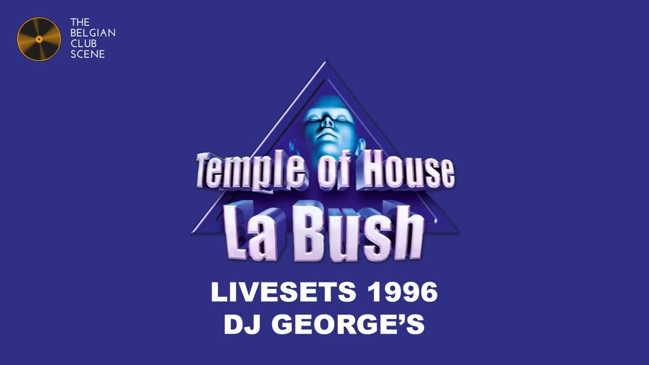 DJ George's @ La Bush - Temple of House Pecq (1996.09.21-01) - LA BUSH LIVESETS 1996