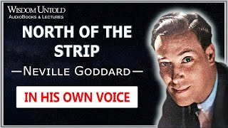 Neville Goddard - North of the Strip - Full Lecture