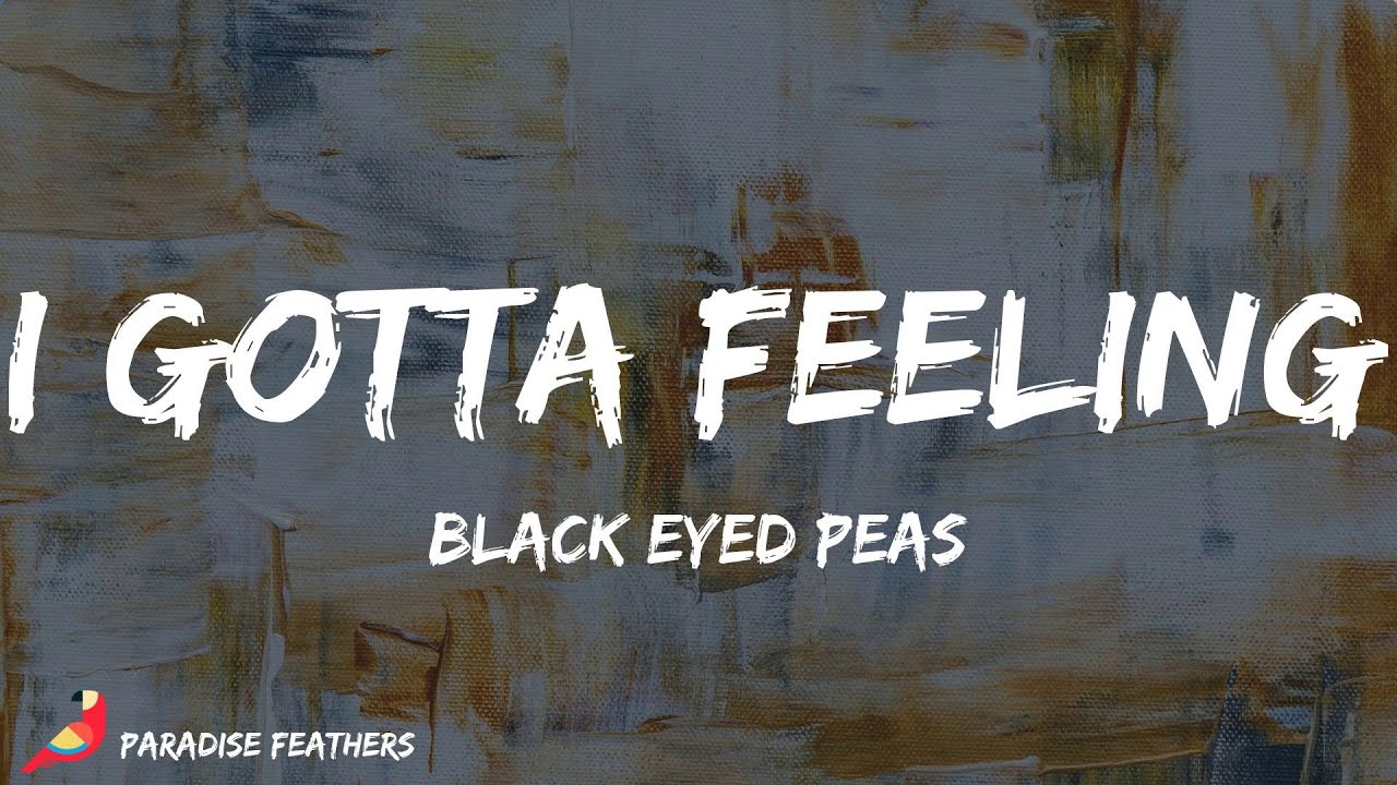 Black Eyed Peas I Gotta Feeling (Lyrics) YouTube