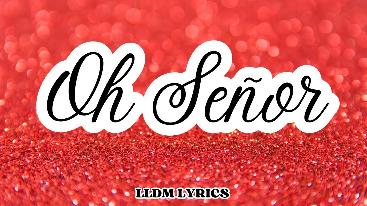 Oh Señor LLDM (Letra y partitura) 🎼 🎵 🎶 Alabanzas de adoración LLDM