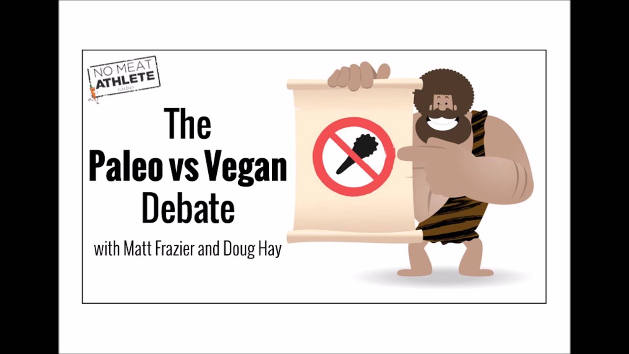 The Paleo vs Vegan Debate No Meat Athlete Radio YouTube