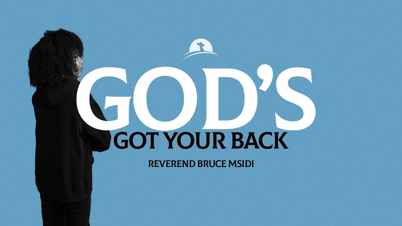 God's got your Back | Reverend Bruce Msidi