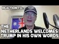 The Netherlands welcomes Trump in his own words REACTION! (and my badly spoken Dutch)