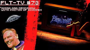 FairLight TV #73, Amiga AGA demos with Photon/Scoopex