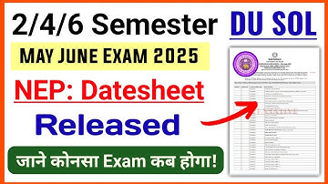 DU SOL 2nd/4th/6th Semester Datesheet Release Exam May June 2025 | Sun 2/4/6 Same Exam Datesheet ...