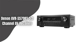 Denon AVR-S570BT Review | 5.2 Channel 8K AV Receiver with Bluetooth Streaming!