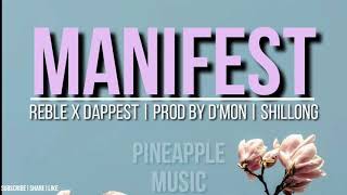 Reble X Dappest Lyrics - Manifest Prod By Dmon Shillong