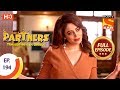 Partners Trouble Ho Gayi Double - Ep 194 - Full Episode - 24th August, 2018