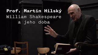 Prof. Martin Hilský | William Shakespeare a jeho doba