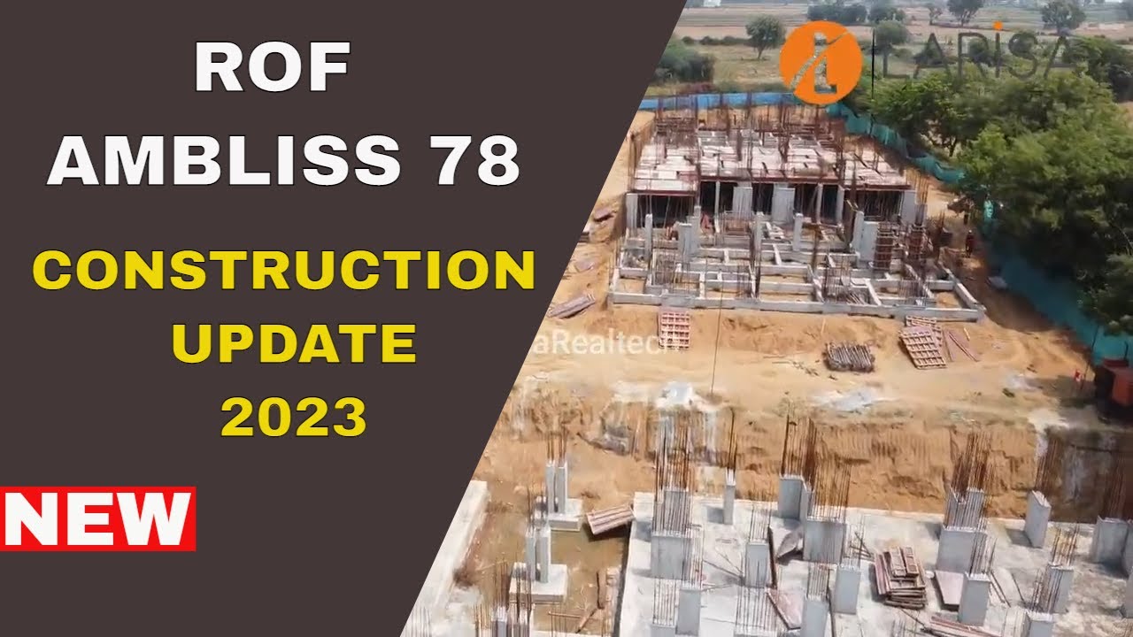 ROF Ambliss 78 Latest Construction Update || Sec 78 ROF Ambliss Latest Construction Update May 2023