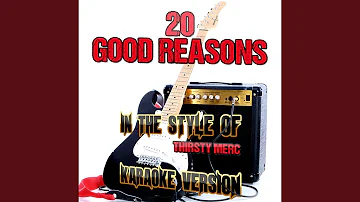 20 Good Reasons (In the Style of Thirsty Merc) (Karaoke Version)