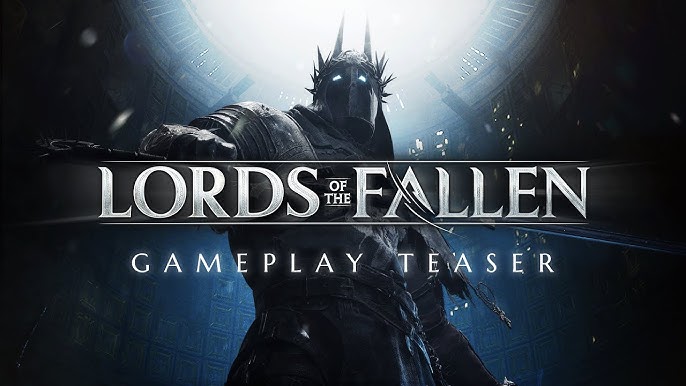 The Lords of the Fallen gameplay teaser trailer - Gematsu
