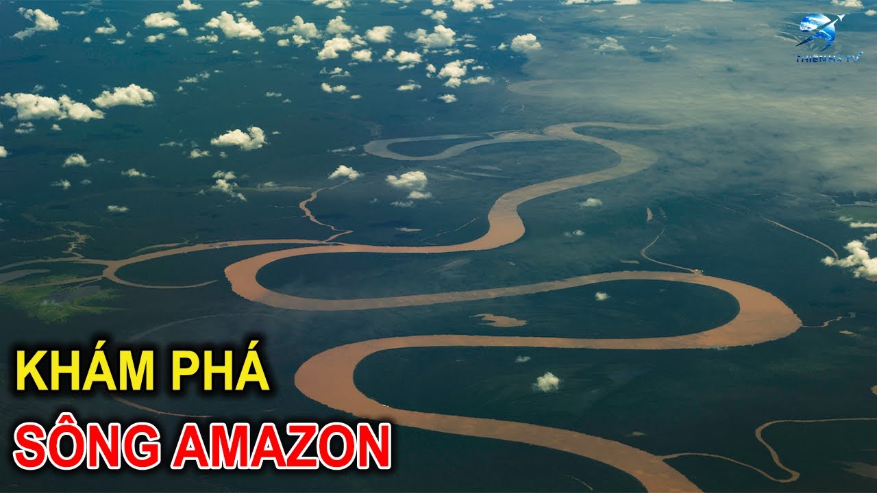 Có Gì Dọc Theo 6500 Kilomet Sông Amazon Chưa Được Khám Phá? | Thiên Hà TV