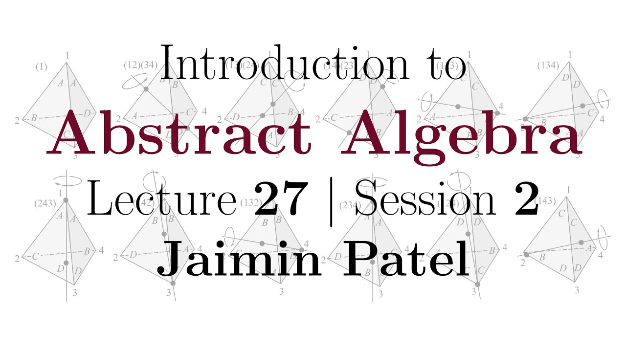 Introduction to Abstract Algebra Lecture 27 Session 02 || Problem ...