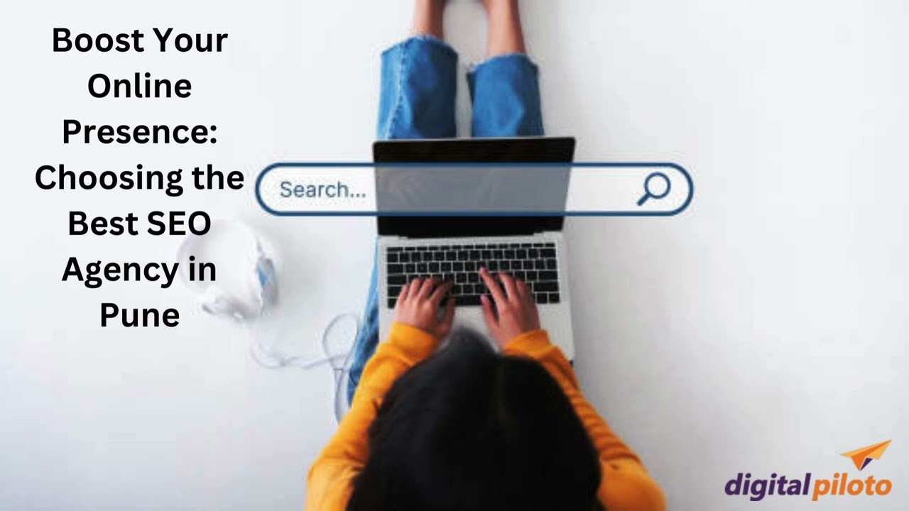Boost Your Online Presence Choosing the Best SEO Agency in Pune
