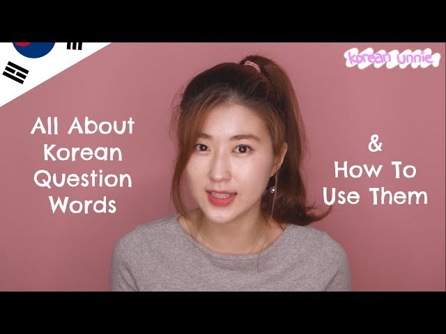 All About Korean Question Words (누구, 언제, 어디, 무엇, 왜, 얼마, 무슨, 어느, 몇, 어떻다) | 한국언니 Korean Unnie class=