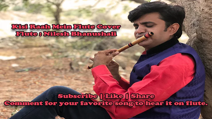 Kisi Raah Mein | Flute Cover | by Nilesh Bhanushali