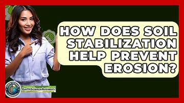 How Does Soil Stabilization Help Prevent Erosion? - Earth Science Answers