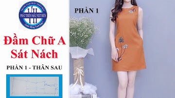 43 | Công Thức Thiết Kế Đầm Chữ A Sát Nách | Phần 1 | PHÁT TRIỂN MẪU VIỆT HIÊN