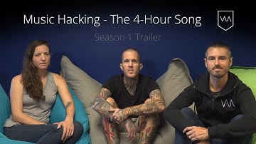 Music Hacking - The 4-Hour Song: Season 1 Trailer