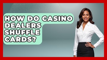 How Do Casino Dealers Shuffle Cards? - The Blackjack Blueprint