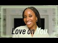 Learning to Love My Hair and Why You Should Too! | Love on You Ep. 2