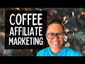 Coffee Affiliate Marketing - Create a Coffee Niche Website [Examples]