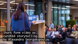 The Keynote: Short form video as curated storytelling by Alexandra Georgakopoulou