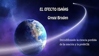 El Efecto Isaías. El Poder de la Profecía. Gregg Braden (audiolibro)