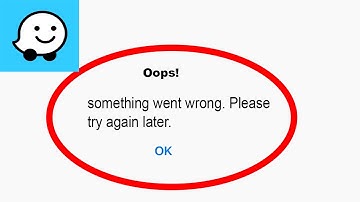 Fix Waze App Oops Something Went Wrong Error | Fix Waze something went wrong error | PSA 24