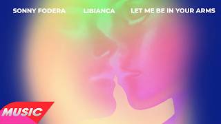 Sonny Fodera & Libianca - Let Me Be In Your Arms (Extended Mix)