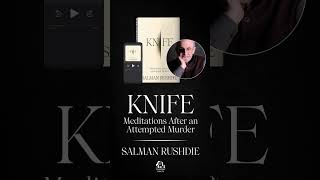 KNIFE: Meditations After an Attempted Murder by Salman Rushdie | Trailer