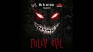 DJ FearLess - Full Evil (Dancehall Mix 2016)