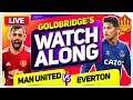 MANCHESTER UNITED vs EVERTON With Mark GOLDBRIDGE LIVE