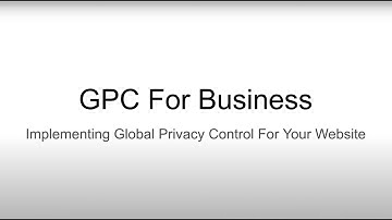 Global Privacy Control (GPC) for Businesses