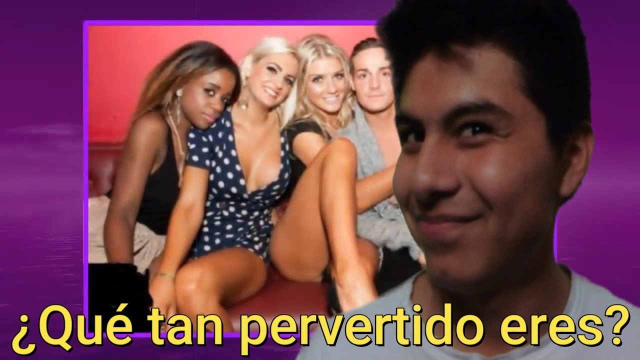 ¿QUE TAN PERVERTIDO ERES?/ Leonardo Xd - YouTube