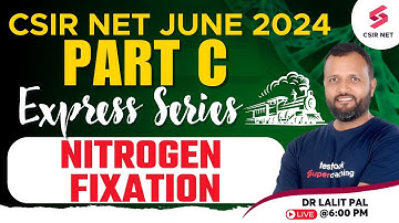 CSIR NET 2024 Preparation | CSIR Life Science Part C| Nitrogen Fixation CSIR NET | Dr Lalit Pal