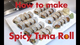 How to make tasty spicy tuna rolls