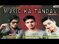 Music ka tandav  latest pahari song  rajesh shukla  vinod raftaar  dj nonstop  dj rockerz