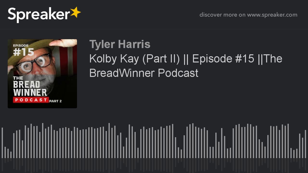 Kolby Kay (Part II) Episode 15 The BreadWinner Podcast YouTube