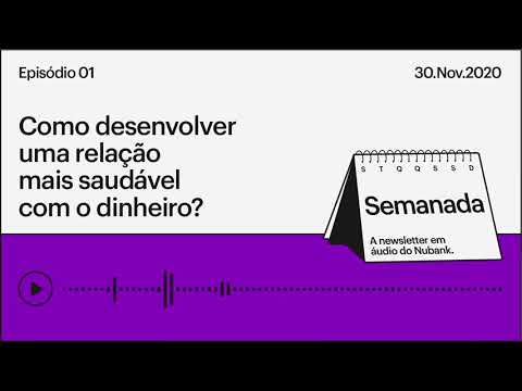 Como desenvolver uma relação mais saudável com o dinheiro? | Semanada - Ep.1