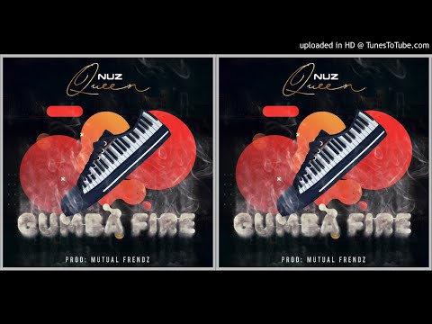 NUZ Queen - Gumba Fire