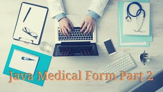 Java Medical Form Part 2 Update