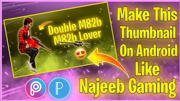 🔥How To Make Thumbnail Like Najeeb Gaming I Make Thumbnail Like Najeeb Gaming I FF Montage Thumbnail