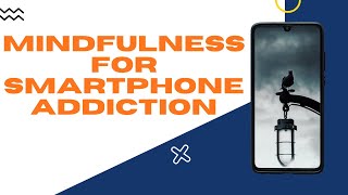 Mindfulness for Smartphone Addiction