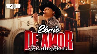 Arath Arceo - Ebrio De Amor Video Oficial